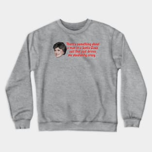 Blanche Devereaux Horny Santa Quote Crewneck Sweatshirt